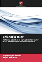 Ensinar a falar: Melhorar a capacidade de expressão oral dos alunos de EFL através da tarefa de completar histórias (Portuguese Edition) 6208776570 Book Cover