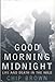Good Morning Midnight: Life and Death in the Wild