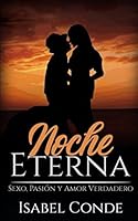 Noche Eterna: Sexo, Pasión y Amor Verdadero 1976721970 Book Cover