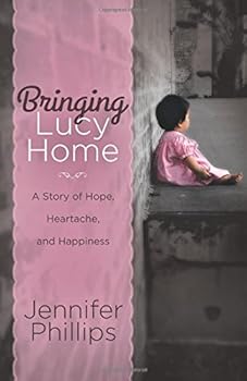 Paperback Bringing Lucy Home: A Story of Hope, Heartache, and Happiness Book