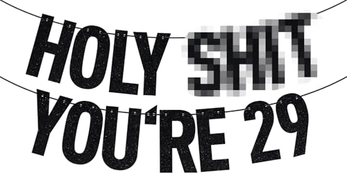 Image of Black Glitter Holy Shit You're 29 Banner, Happy 29th Birthday /Cheers to 29 Years, Funny 29th Birthday Party Decorations Supplies