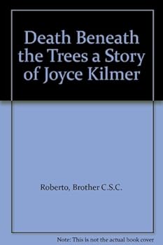 Death Beneath the Trees a Story of Joyce Kilmer