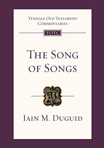 The Song of Songs: An Introduction and Commentary (Tyndale Old Testament Commentaries)