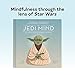 Star Wars Jedi Mind: Secrets From the Force for Balance and Peace