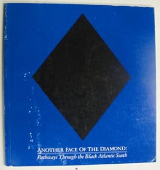 Paperback Another Face of the Diamond: Pathways Through The Black Atlantic South Book