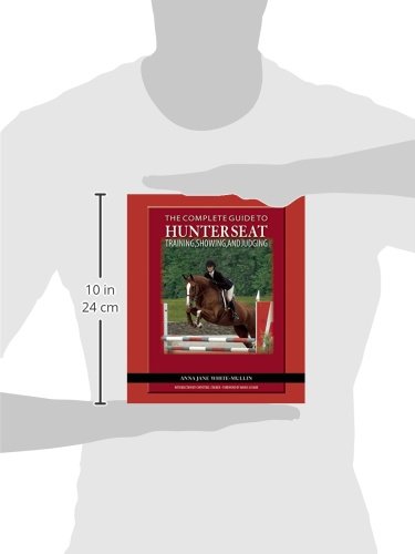 The Complete Guide To Hunter Seat Training, Showing, And Judging: On The Flat And Over Fences #TOP1