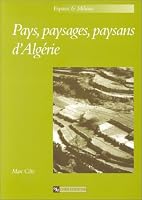 Pays, paysages, paysans d'Algérie / Marc Côte (Espaces & milieux) 2271054001 Book Cover