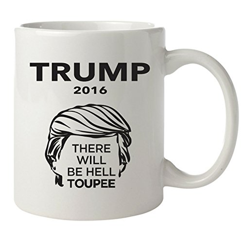Drinking Divas Donald Trump There Will Be Hell Toupée Funny Coffee Mug