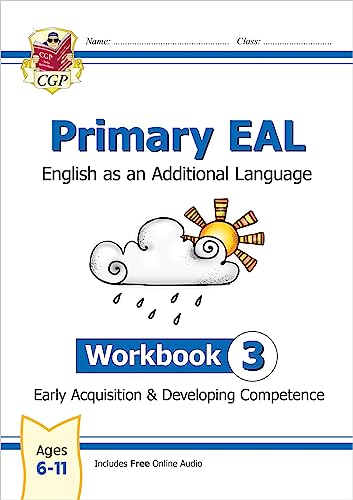 Primary Eal: English For Ages 6-11 - Workbook 3 (Early Acquisition & Developing Competence)