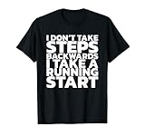 I Don't Take Steps Backwards I Take A Running Star