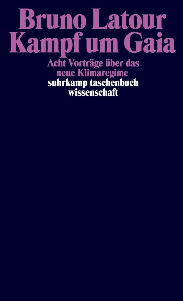 Kampf um Gaia: Acht Vorträge über das neue Klimaregime