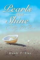 Pearls that Shine: Poetry & Prose 1482828782 Book Cover