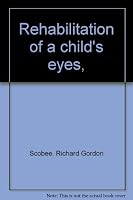 Rehabilitation of a child's eyes B0007EGAEE Book Cover