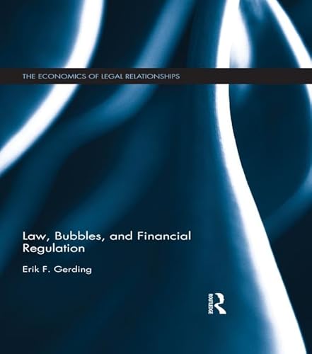 Law, Bubbles, and Financial Regulation (The Economics of Legal Relationships)