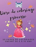 Livre de Coloriage princesse 50 pages de coloriages Enfant de 5 à 10 ans