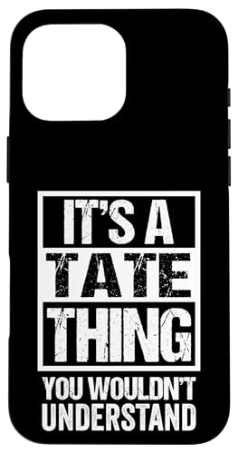It's A Tate Thing You Wouldn't Understand Surname Name �X�}�z�P�[�X iPhone 16 Pro Max �p