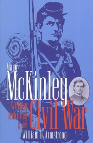 Major McKinley: William McKinley & the Civil War