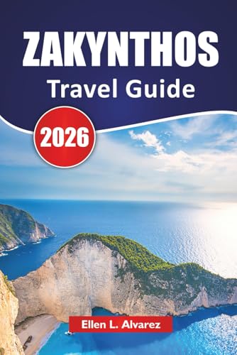 ZAKYNTHOS TRAVEL GUIDE 2026: Top Beaches, Sea Caves, Local Cuisine, Island Hopping Itineraries, and Travel Tips for Exploring Greece’s Ionian Paradise