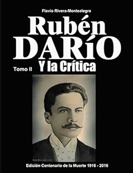 Paperback Ruben Dario y la Critica. Tomo II: Homenaje en el Centenario de su Muerte 1916-2016 [Spanish] Book