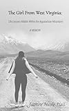 The Girl From West Virginia: Life Lessons Hidden Within the Appalachian Mountains