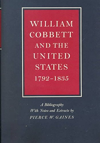 William Cobbett and the United States, 1792-1835 0912296003 Book Cover