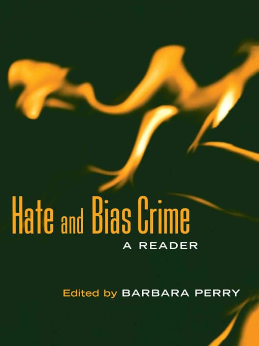 Hate and Bias Crime: A Reader      1st Edition, Kindle Edition