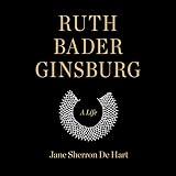 Ruth Bader Ginsburg: A Life