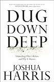 Dug Down Deep: Unearthing What I Believe and Why It Matters