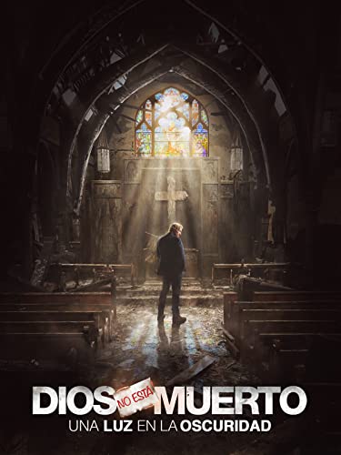 Dios no está muerto: una luz en la oscuridad