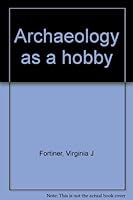 Archaeology as a hobby B0007E1KQW Book Cover