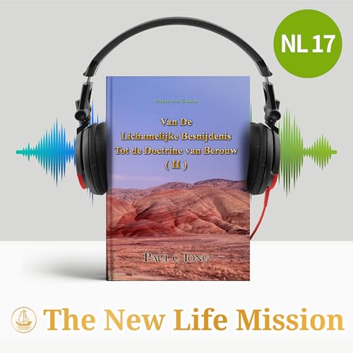 Preken over Galaten - Van De Lichamelijke Besnijdenis Tot de Doctrine van Berouw (II) Podcast Por The New Life Mission arte d