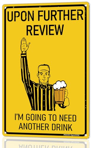 MOLESS Funny Bar Sign or Man Cave Decor – 12x8″ Durable Metal Beer Signs Wall Decorations for Home Bar/Basement/Garage/Mancave, Upon Further Review I'm Going To Need Another Drink, 2356
