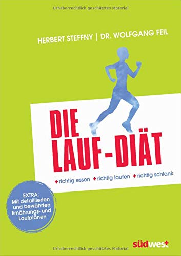 Die Lauf-Diät: richtig essen - richtig laufen - richtig schlank Die Lauf-Diät: richtig essen - richtig laufen - richtig schlank