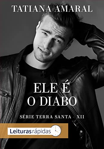 Ele é o Diabo: Série Terra Santa XII
