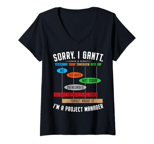 Donna Scusa. I Gantt. Funny Project Manager for Men & Women Maglietta con Collo a V
