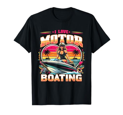 I Love Motor Boating Funny Boat Captain Funny Boater Life T-Shirt