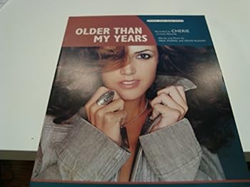 Older Than My Years / Cherie / Piano Guitar Vocal