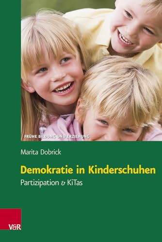 Demokratie in Kinderschuhen: Partizipation & KiTas (Frühe...