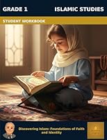 Muslim Legacy Series: Islamic Studies Grade 1 - Student Workbook: Discovering Islam: Foundations of Faith and Identity 1972519077 Book Cover