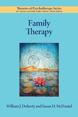 Unveiling Insights: A Comprehensive Review of Family Therapy (Theories of Psychotherapy Series®) Unveiling Insights: A Comprehensive Review of Family Therapy (Theories of Psychotherapy Series®)