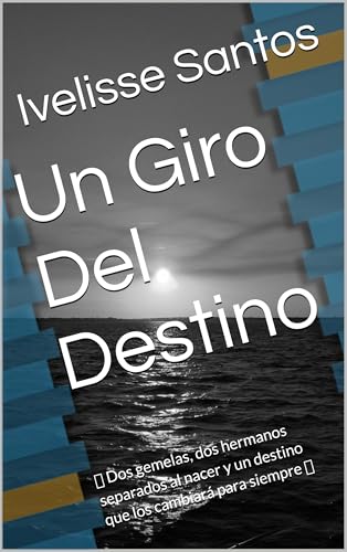 Un Giro Del Destino: ✨ Dos gemelas, dos hermanos separados al nacer y un destino que los cambiará para siempre ✨ (Spanish Edition)