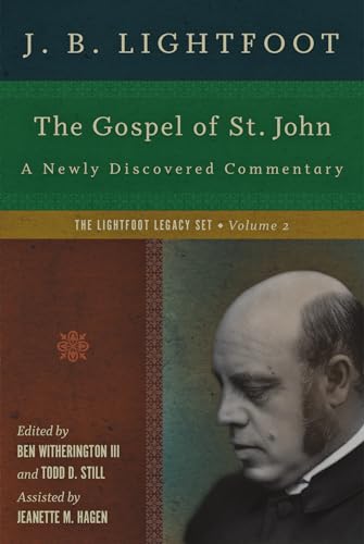 The Gospel of St. John: A Newly Discovered Commentary (The
