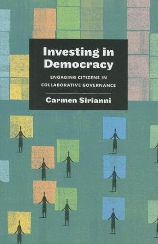 Investing in Democracy: Engaging Citizens in Collaborative Governance Paperback – March 10, 2009