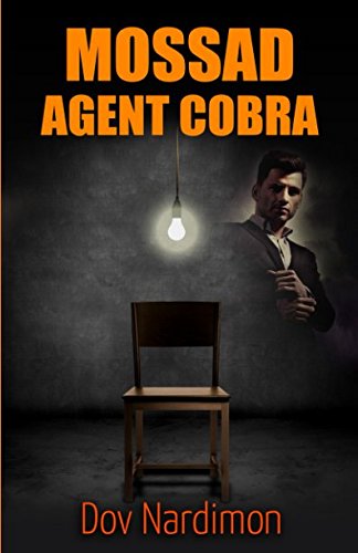 Mossad Agent Cobra: Espionage & Terrorism Thriller (International Mystery & Conspiracy)