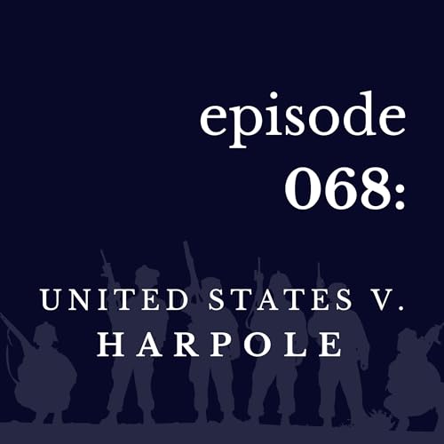 068 United States v. Harpole; United States v. Deremer Podcast Por  arte de portada