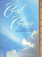 God Given - An Accounting of His Unmistakable Blessings B07QD75G4P Book Cover