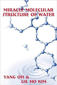 Paperback Miracle Molecular Structure of Water: Human Body Loves Hexagonal Water Book