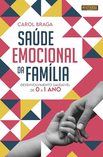 Saúde emocional da família: desenvolvimento saudável de 0 a 1 ano