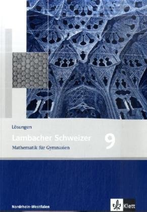 Lambacher Schweizer Mathematik 9. Ausgabe Nordrhein-Westfalen: Lösungen Klasse 9 (Lambacher Schweiz Lambacher Schweizer Mathematik 9. Ausgabe Nordrhein-Westfalen: Lösungen Klasse 9 (Lambacher Schweiz