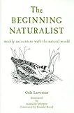 The Beginning Naturalist: Weekly Encounters With the Natural World